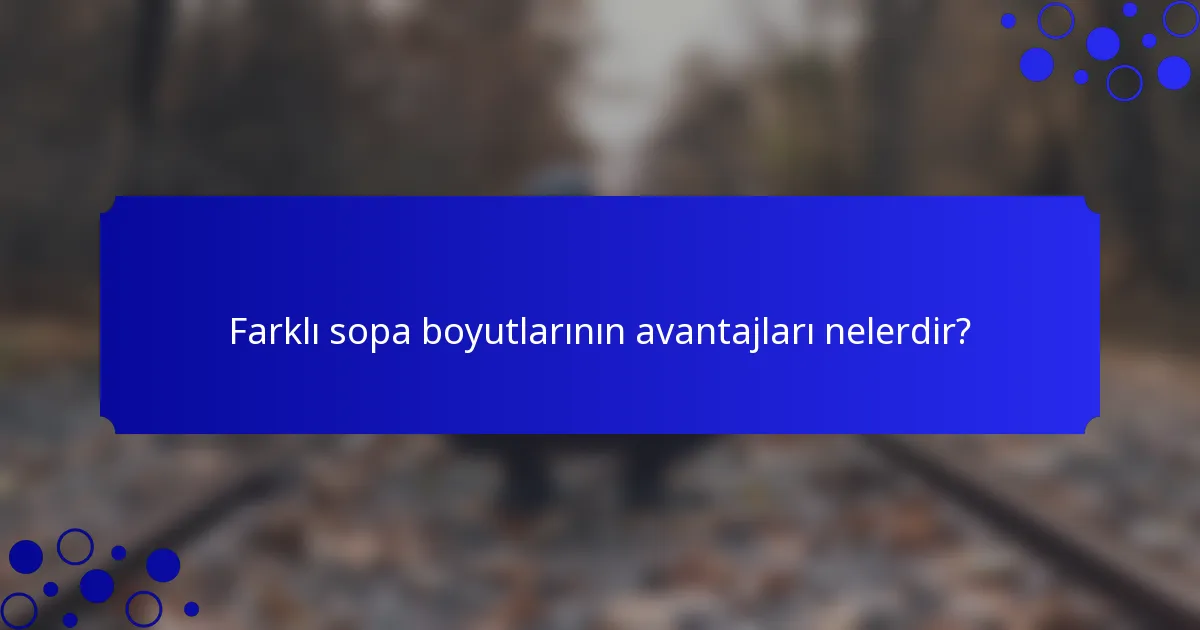Farklı sopa boyutlarının avantajları nelerdir?